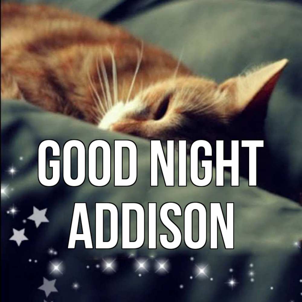 Greetings card с именем, Addison Good night кроватка Greetings with text for free download 