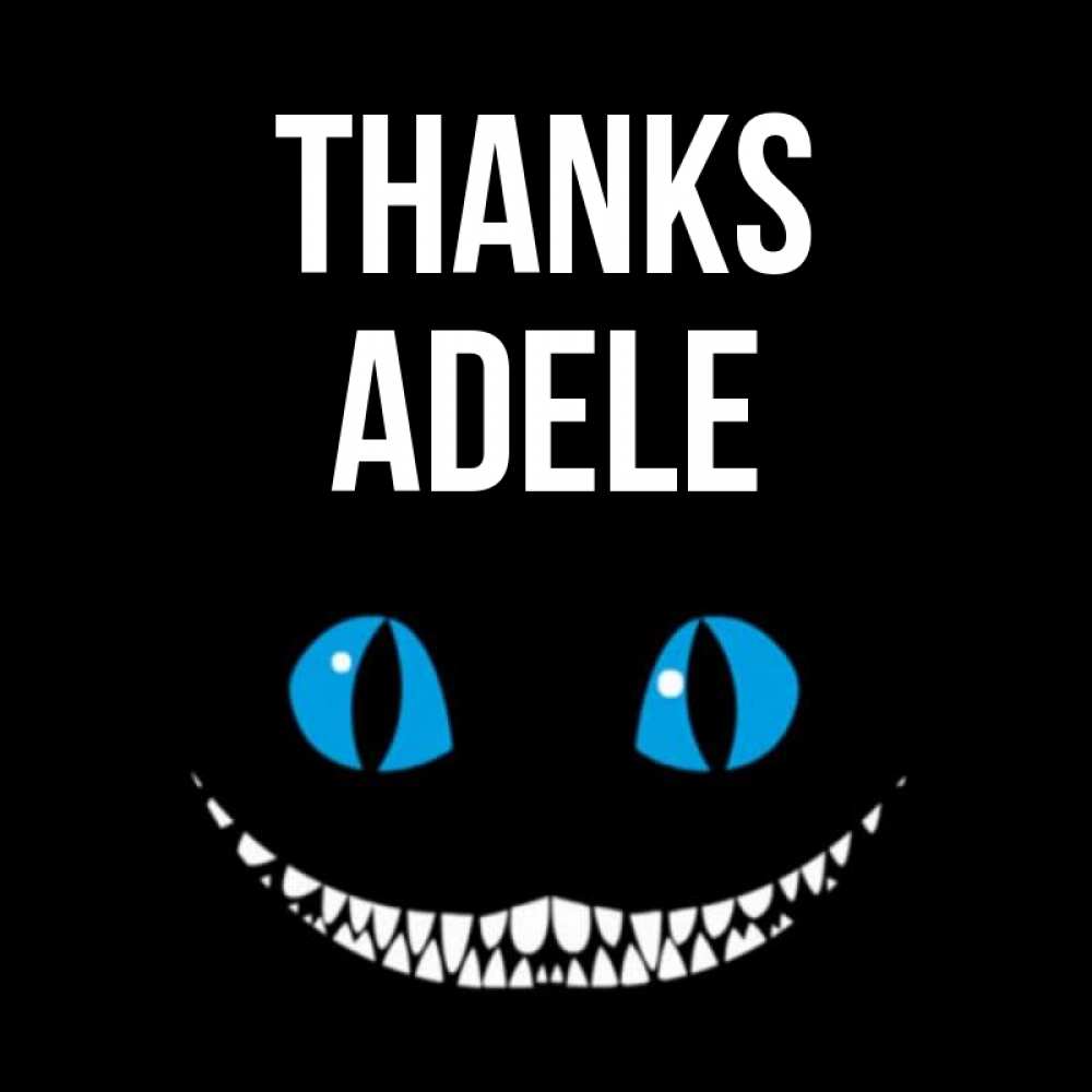 Greetings card с именем, Adele Thanks благодарю от чеширика Greetings with text for free download 