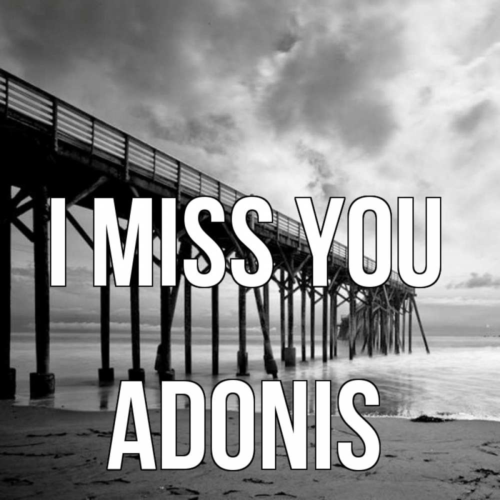 Greetings card с именем, Adonis I miss you старый Greetings with text for free download 