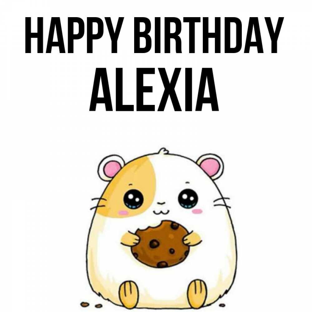 Greetings card с именем, Alexia Happy Birthday с днюхой Greetings with text for free download 
