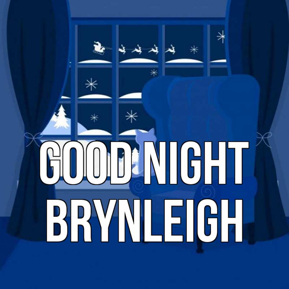 Greetings card с именем, Brynleigh Good night зимняя тема Greetings with text for free download 