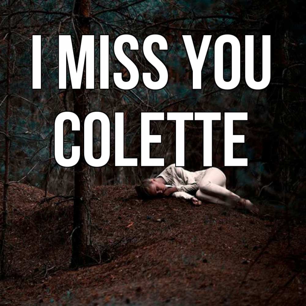 Greetings card с именем, Colette I miss you очень Greetings with text for free download 