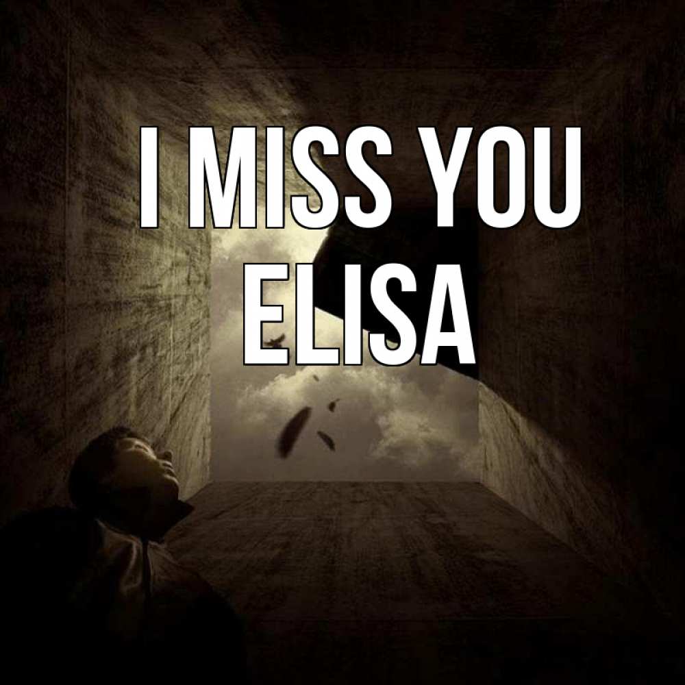 Greetings card с именем, Elisa I miss you тут Greetings with text for free download 