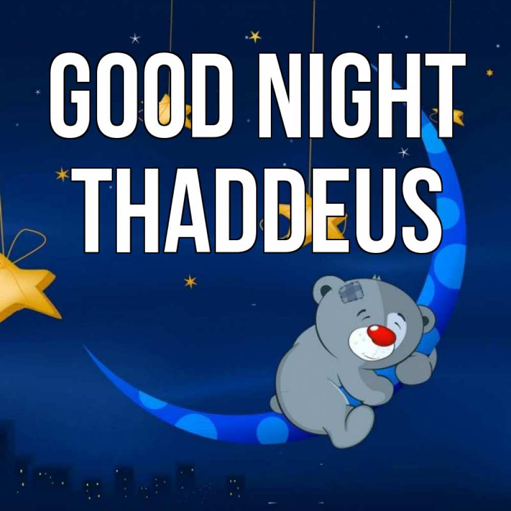 Greetings card с именем, Thaddeus Good night над городом Greetings with text for free download 