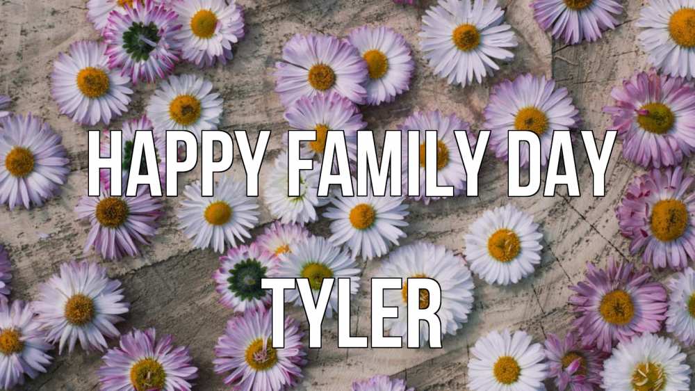 Greetings card с именем, Tyler happy family day с днем семьи Greetings with text for free download 