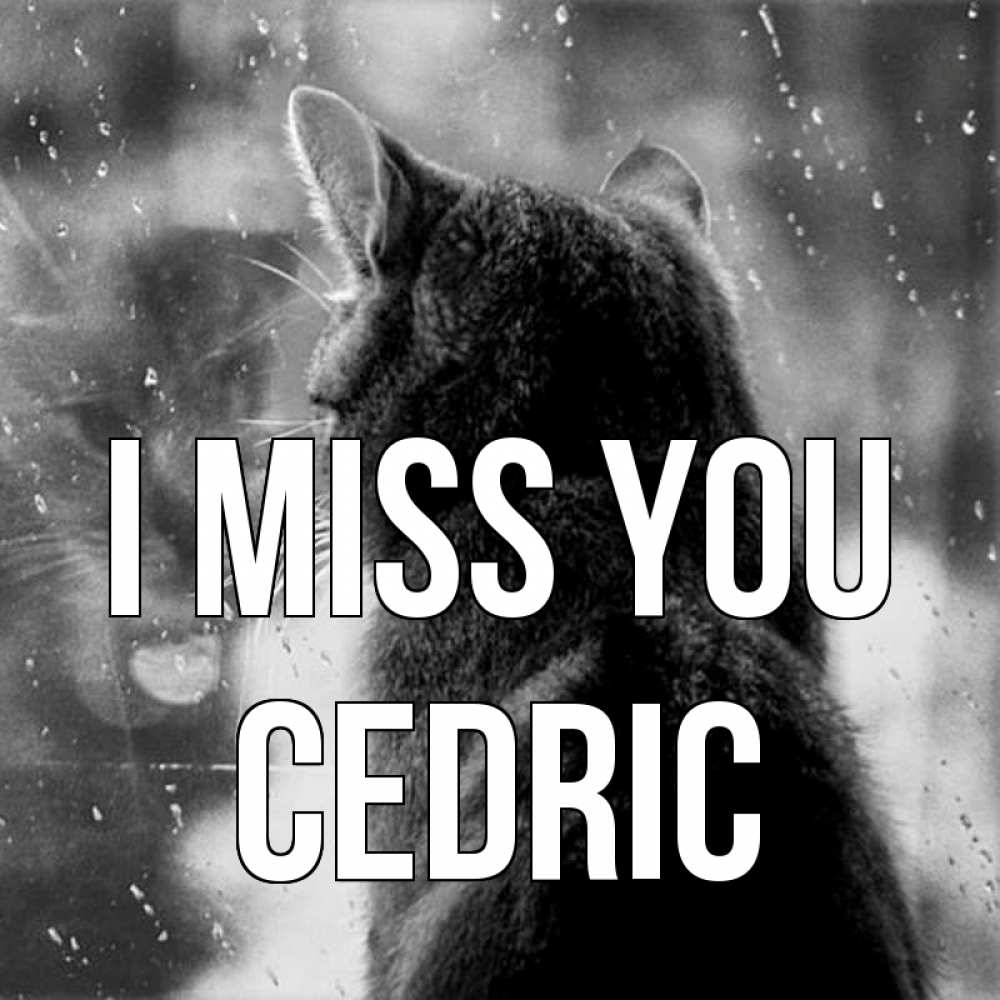 Greetings card с именем, Cedric I miss you скорее ко мне приходи 1 Greetings with text for free download 