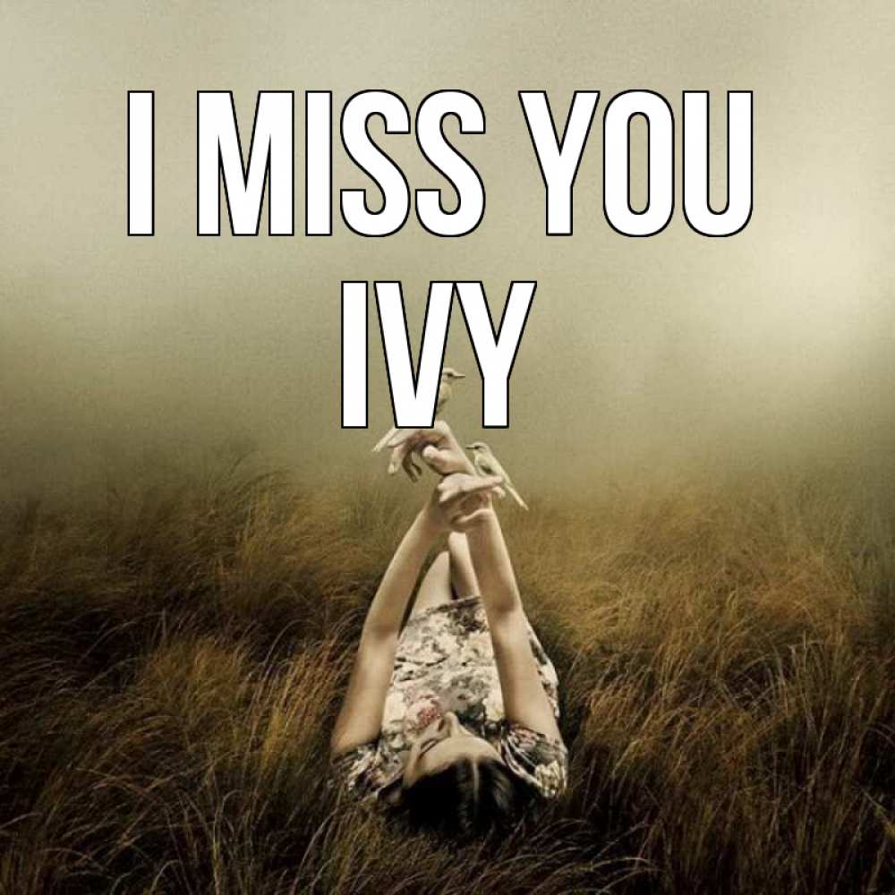 Greetings card с именем, Ivy I miss you девушка с голубями Greetings with text for free download 