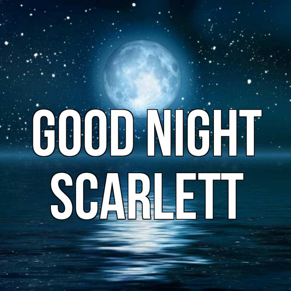 Greetings card с именем, Scarlett Good night звезды Greetings with text for free download 