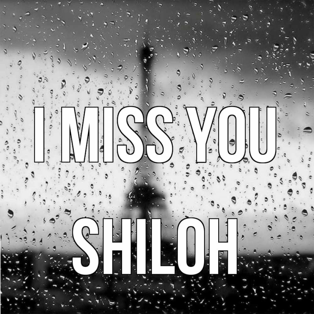 Greetings card с именем, Shiloh I miss you башня Greetings with text for free download 