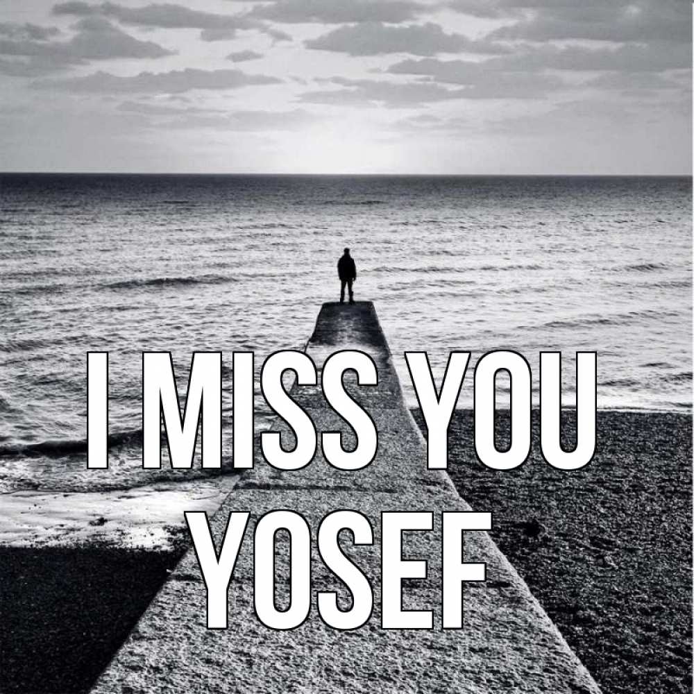 Greetings card с именем, Yosef I miss you скучашки Greetings with text for free download 