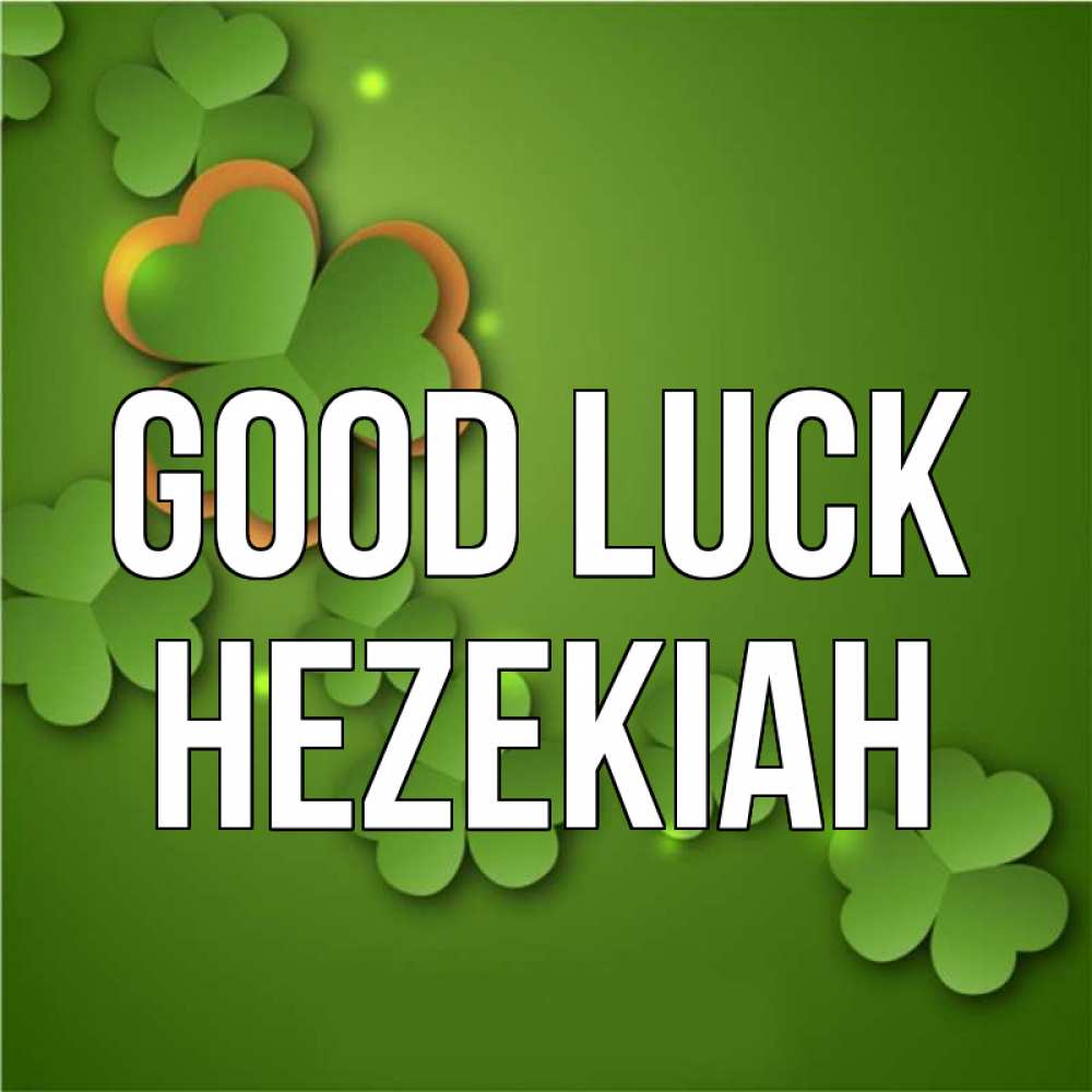 Greetings card с именем, Hezekiah Good luck много трехлистных листочков клевера Greetings with text for free download 