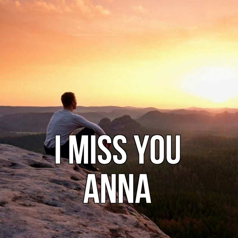 Greetings card с именем, Anna I miss you открытка про скучашки 1 Greetings with text for free download 
