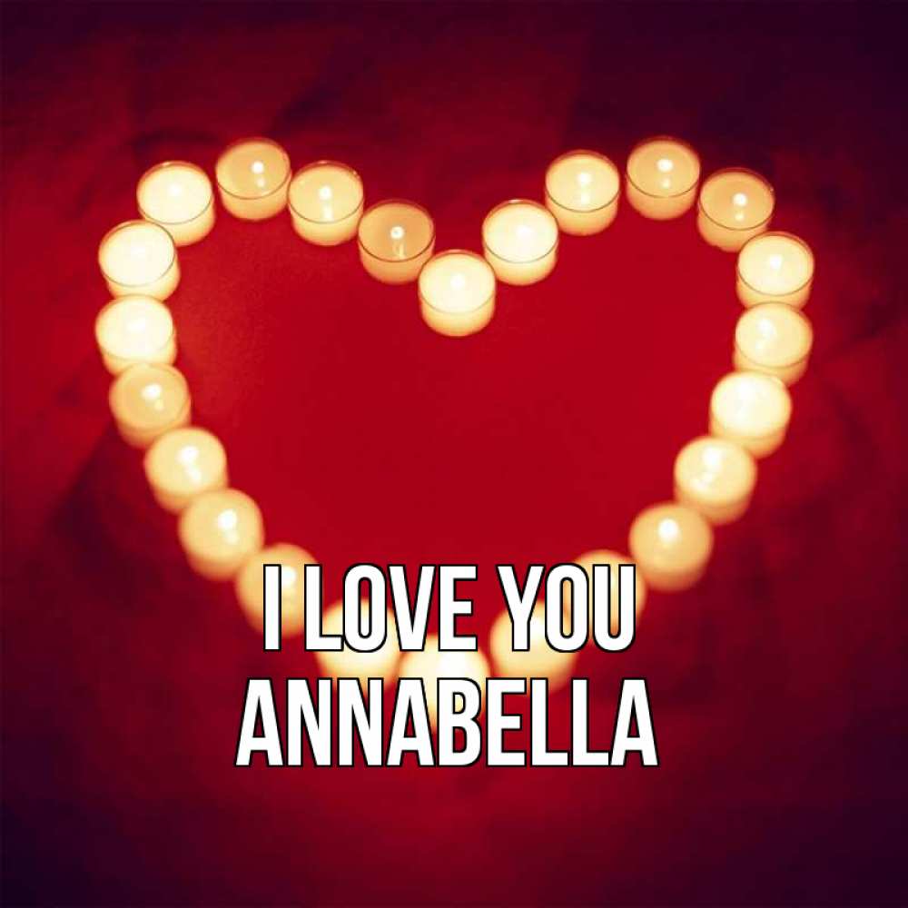 Greetings card с именем, Annabella I love you красота на красном фоне Greetings with text for free download 