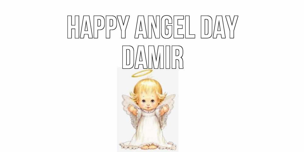 Greetings card с именем, Damir happy angel day ангелочек, нимб Greetings with text for free download 