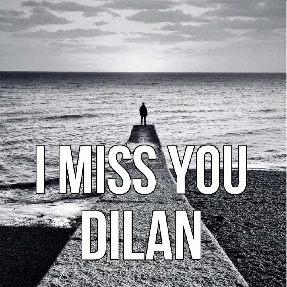Greetings card с именем, Dilan I miss you скучашки Greetings with text for free download 