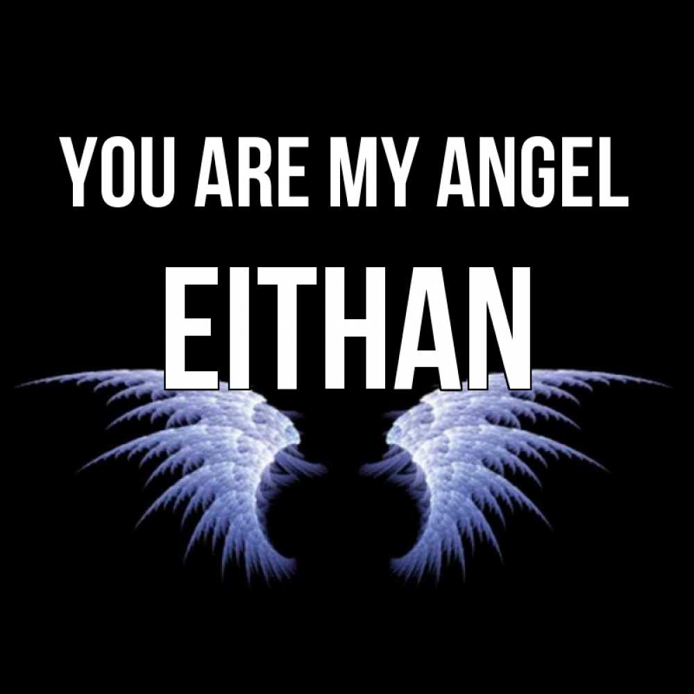 Greetings card с именем, Eithan You are my angel ангельские крылья на черном фоне Greetings with text for free download 