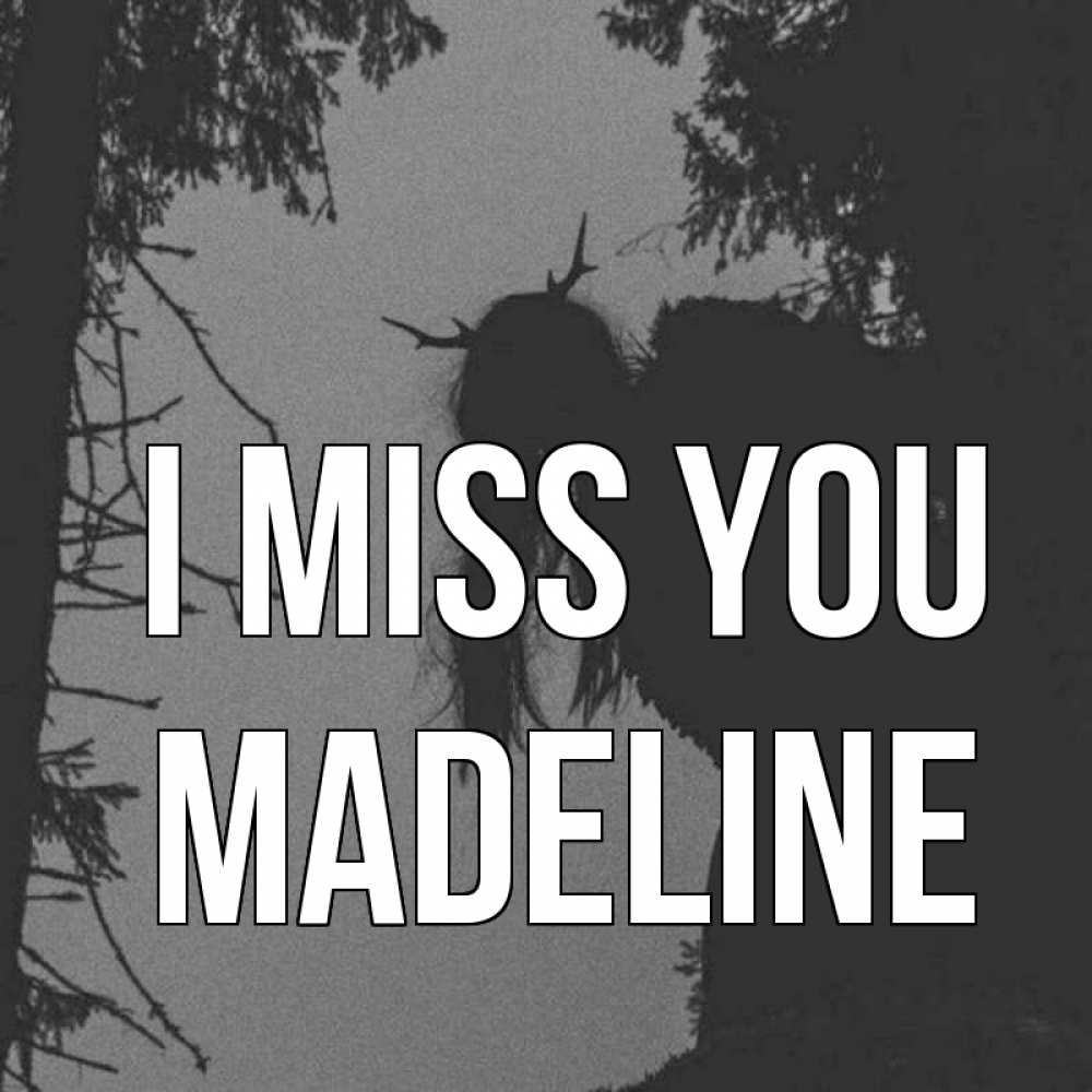 Greetings card с именем, Madeline I miss you пугаю Greetings with text for free download 