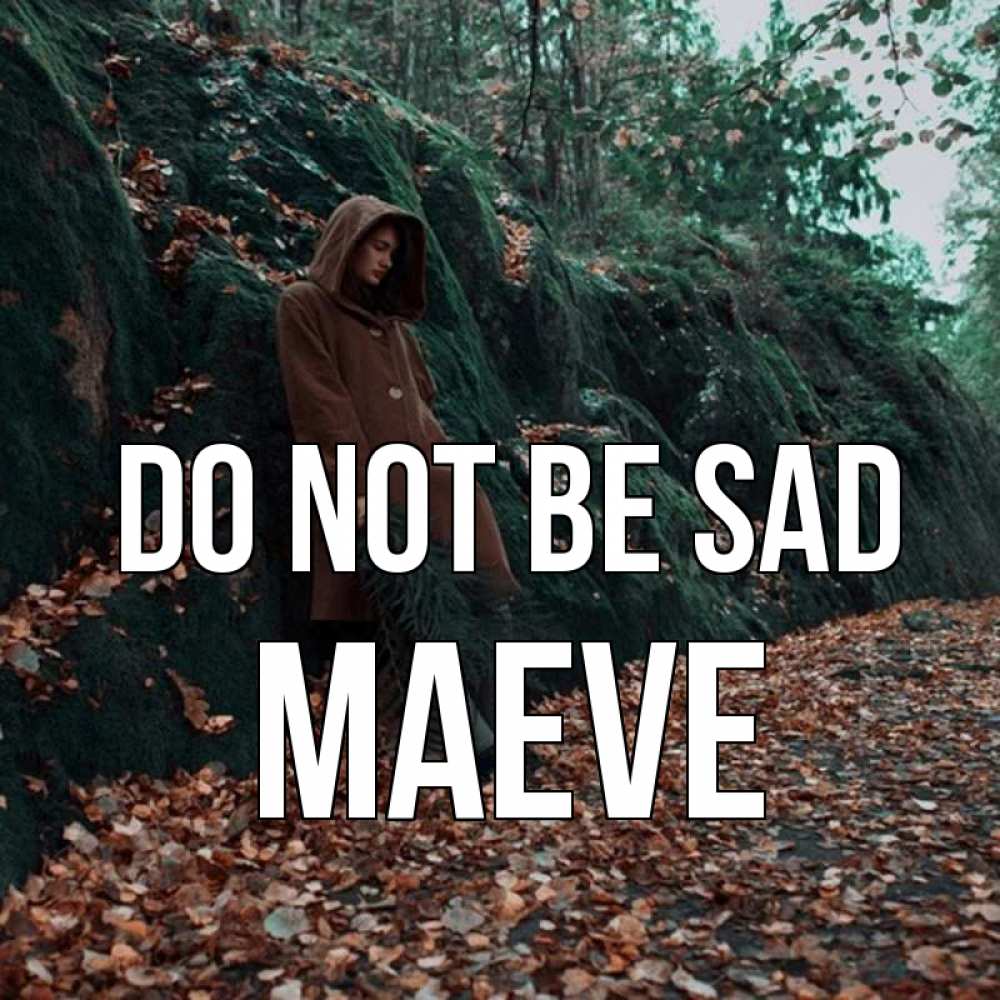Greetings card с именем, Maeve Do not be sad осенний лес Greetings with text for free download 