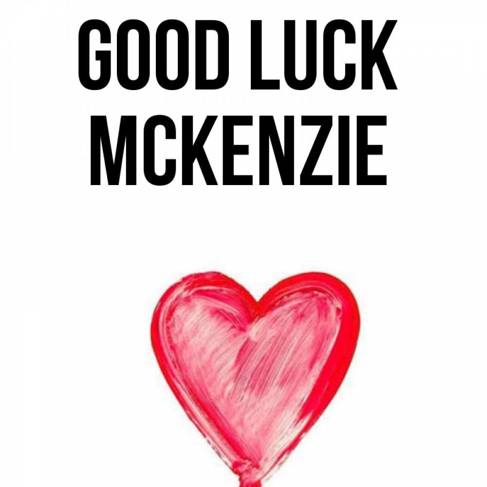 Greetings card с именем, Mckenzie Good luck рисунок маркером Greetings with text for free download 