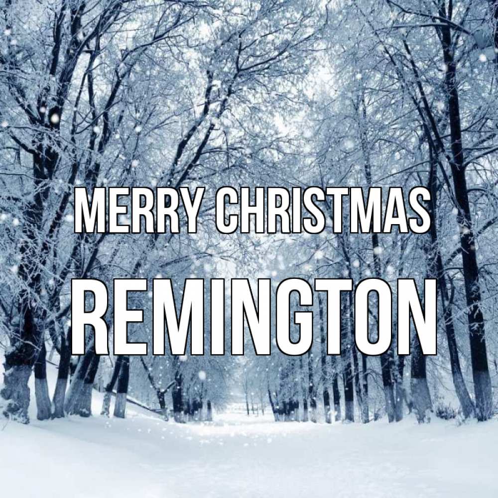 Greetings card с именем, Remington Merry Christmas снег, лес, парк Greetings with text for free download 