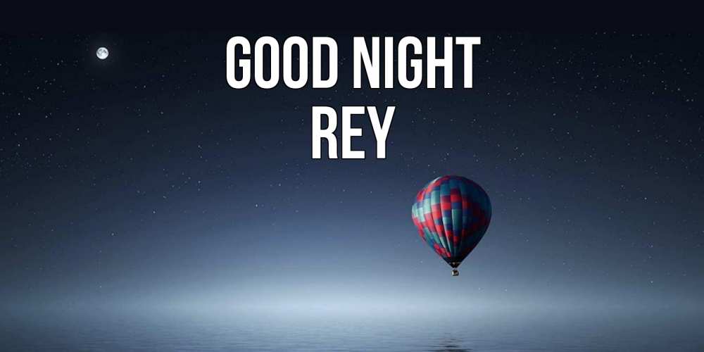 Greetings card с именем, Rey Good night ночная открытка Greetings with text for free download 