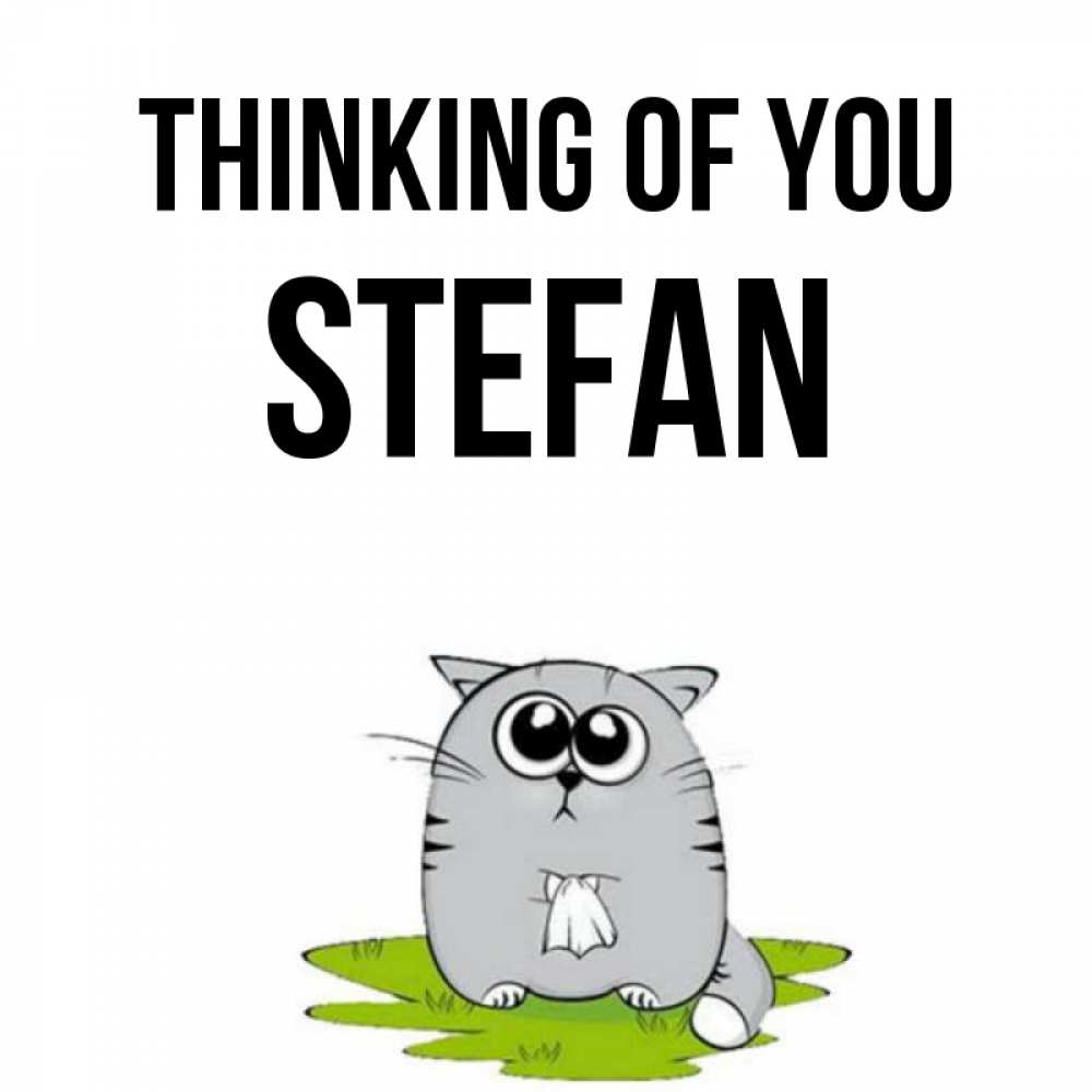 Greetings card с именем, Stefan Thinking of you тоска с платочком Greetings with text for free download 