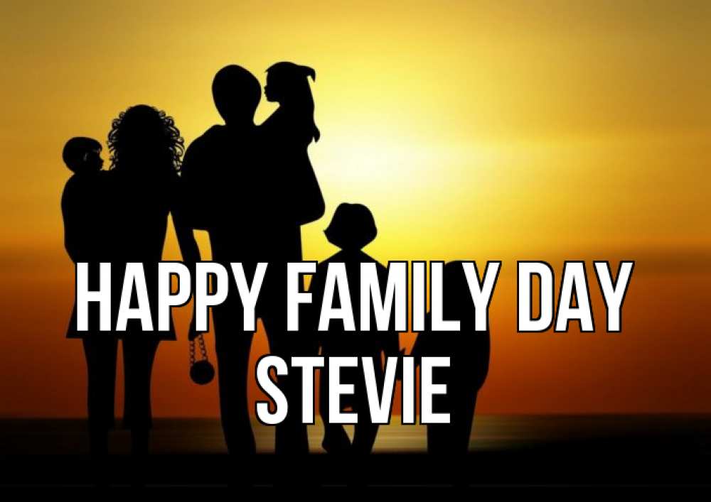 Greetings card с именем, Stevie happy family day Семья, закат, мама, папа, дети Greetings with text for free download 