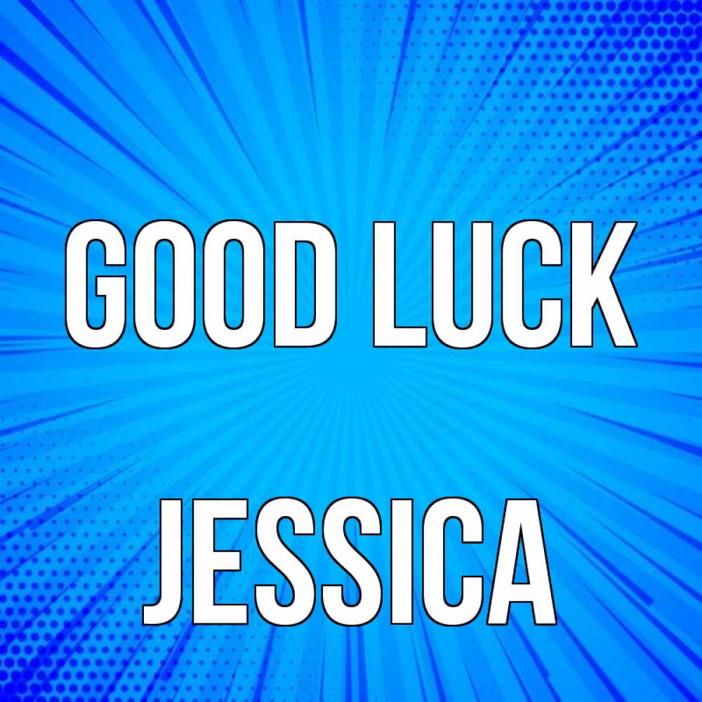 Greetings card с именем, Jessica Good luck на удачу Greetings with text for free download 
