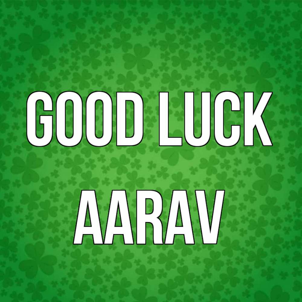 Greetings card с именем, Aarav Good luck много листочков на удачу Greetings with text for free download 