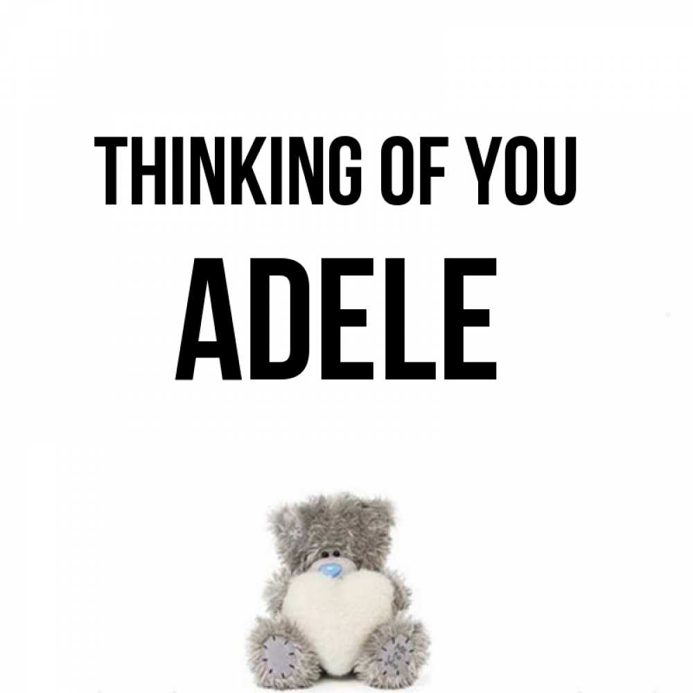Greetings card с именем, Adele Thinking of you тедди с сердечком для любимой Greetings with text for free download 
