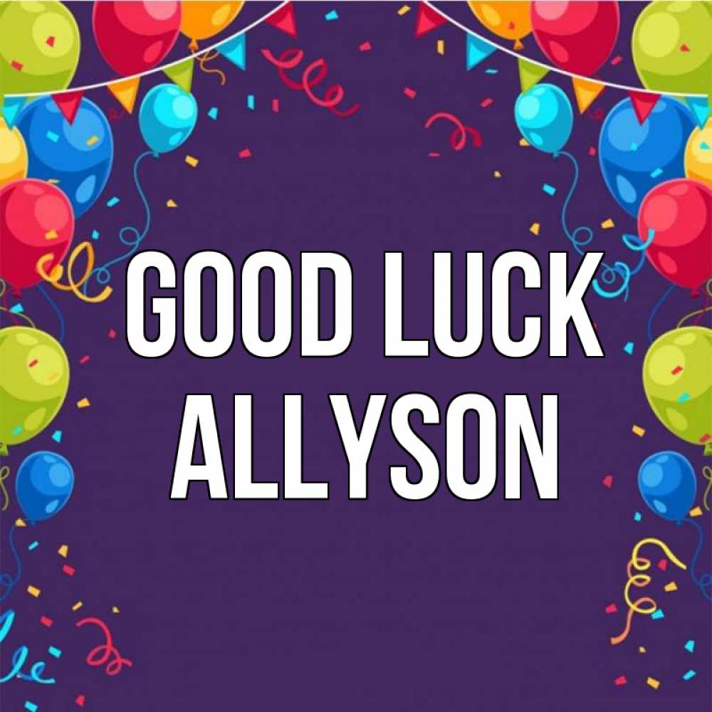 Greetings card с именем, Allyson Good luck шары Greetings with text for free download 
