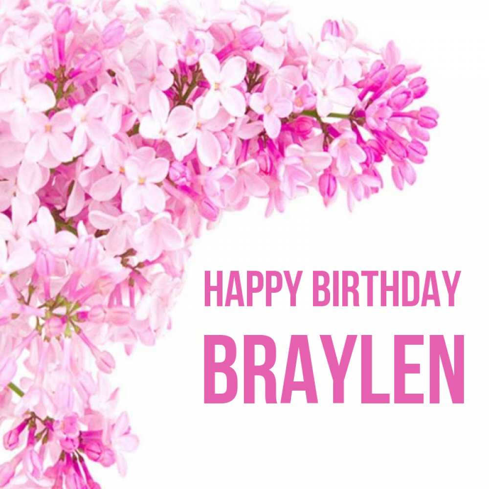 Greetings card с именем, Braylen Happy Birthday Сирень на белом фоне Greetings with text for free download 