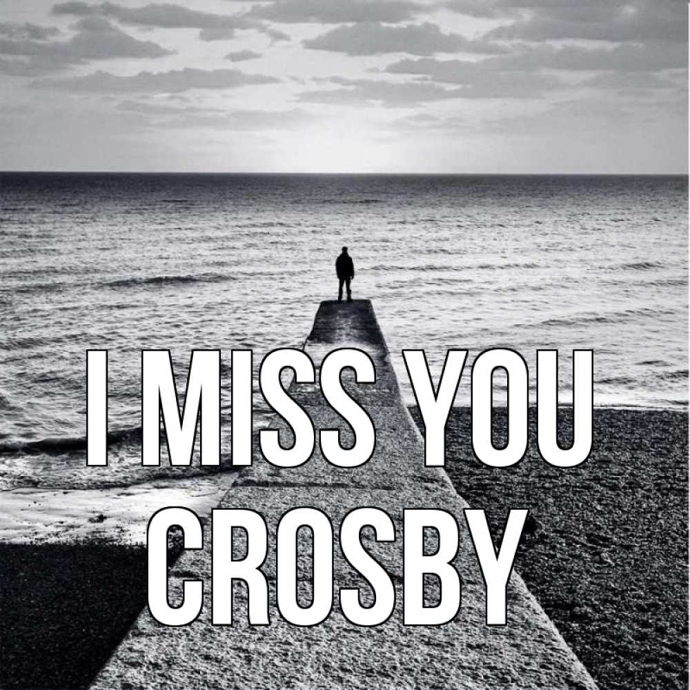 Greetings card с именем, Crosby I miss you скучашки Greetings with text for free download 