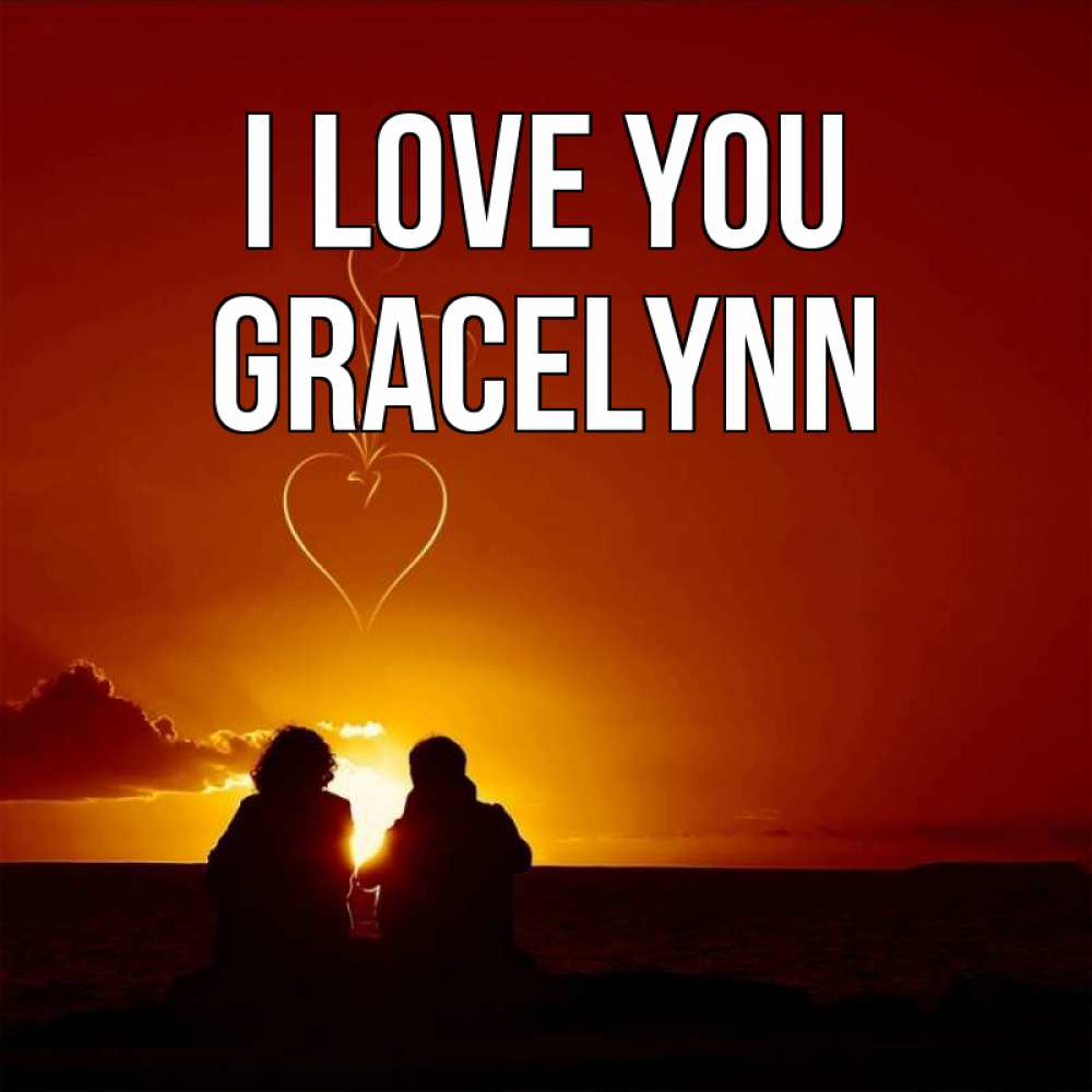Greetings card с именем, Gracelynn I love you небо Greetings with text for free download 