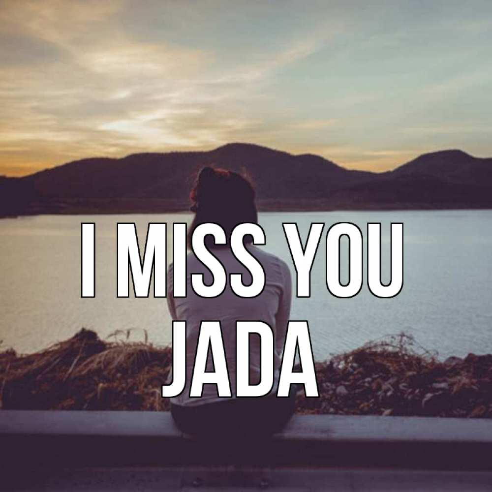 Greetings card с именем, Jada I miss you я уже соскучилась Greetings with text for free download 