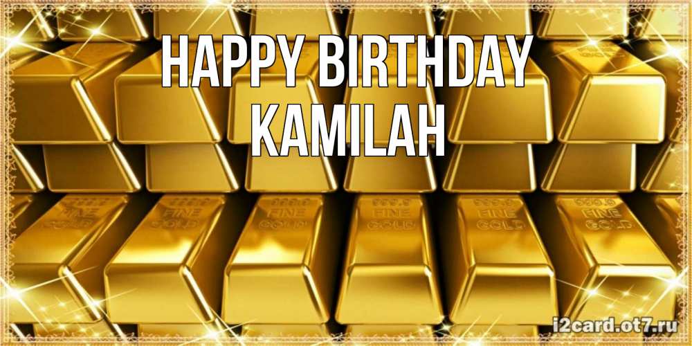 Greetings card с именем, Kamilah Happy Birthday открытки с пожеланиями финансовой стабильности Greetings with text for free download 