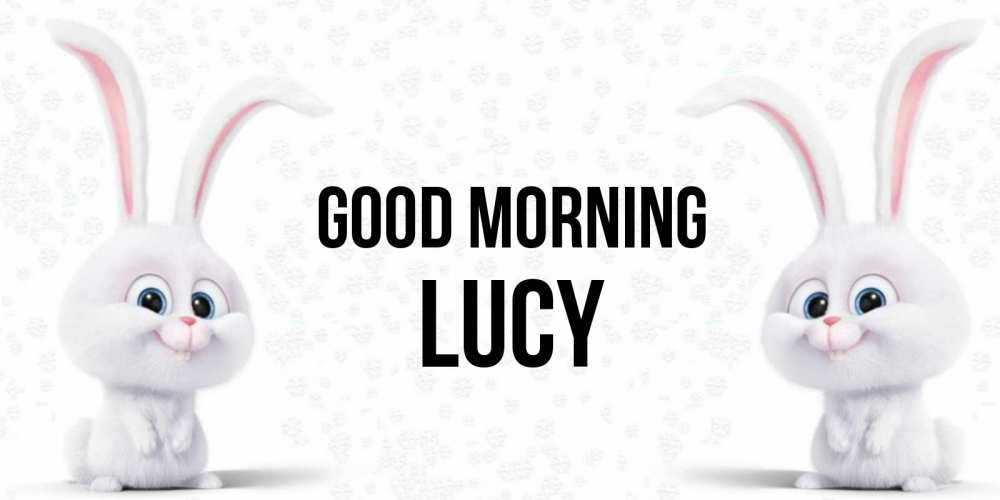 Greetings card с именем, Lucy Good morning кролики с длинными ушками Greetings with text for free download 