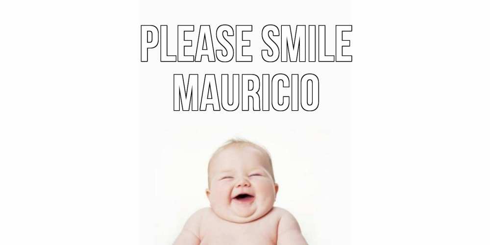 Greetings card с именем, Mauricio Please smile ребенок Greetings with text for free download 