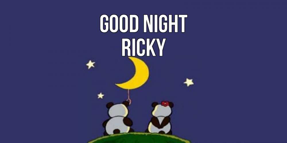 Greetings card с именем, Ricky Good night открытка с пожеланиями хорошо выспаться Greetings with text for free download 