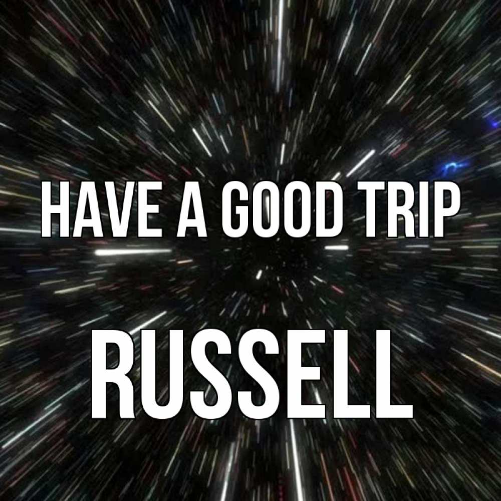 Greetings card с именем, Russell Have a good trip туннель Greetings with text for free download 