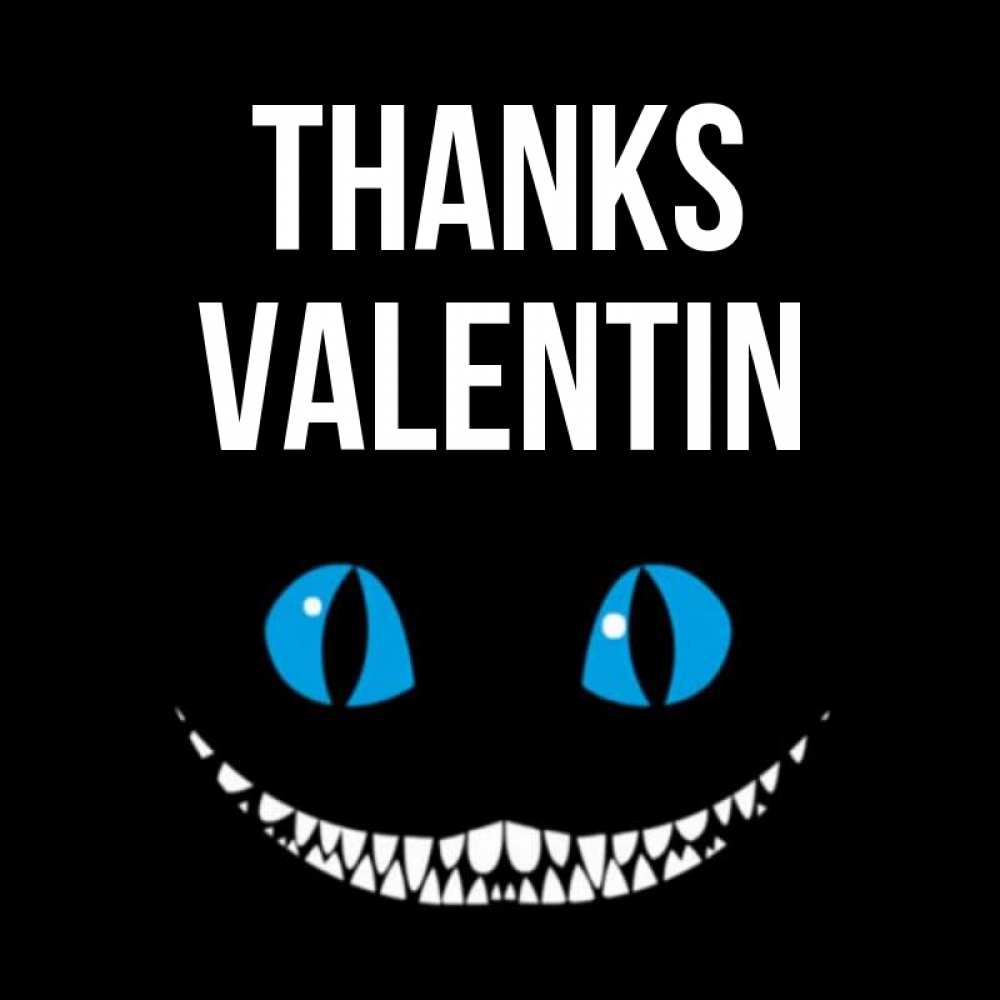 Greetings card с именем, Valentin Thanks благодарю от чеширика Greetings with text for free download 