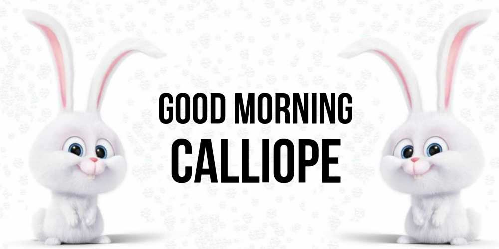 Greetings card с именем, Calliope Good morning кролики с длинными ушками Greetings with text for free download 