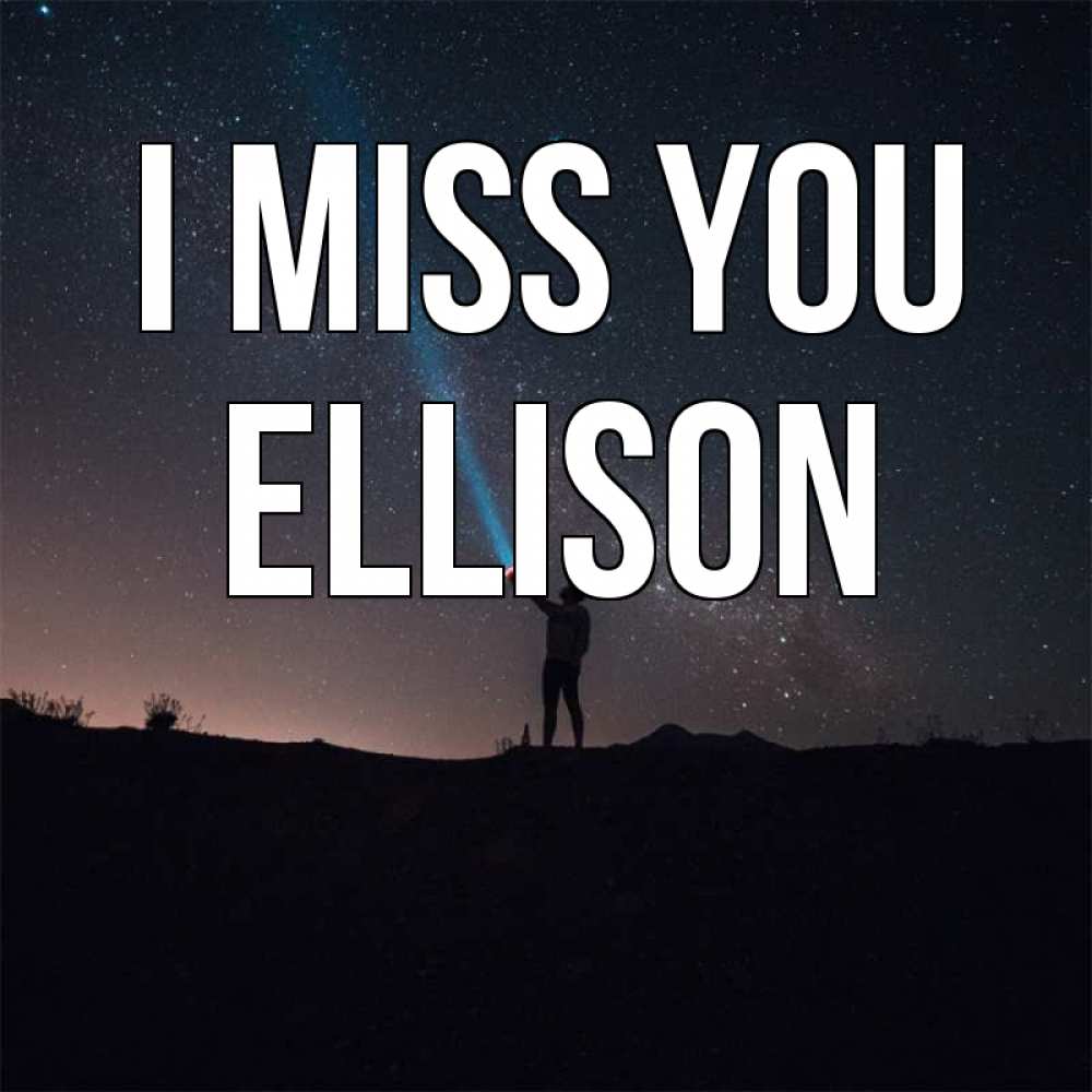 Greetings card с именем, Ellison I miss you звезды и луч света Greetings with text for free download 