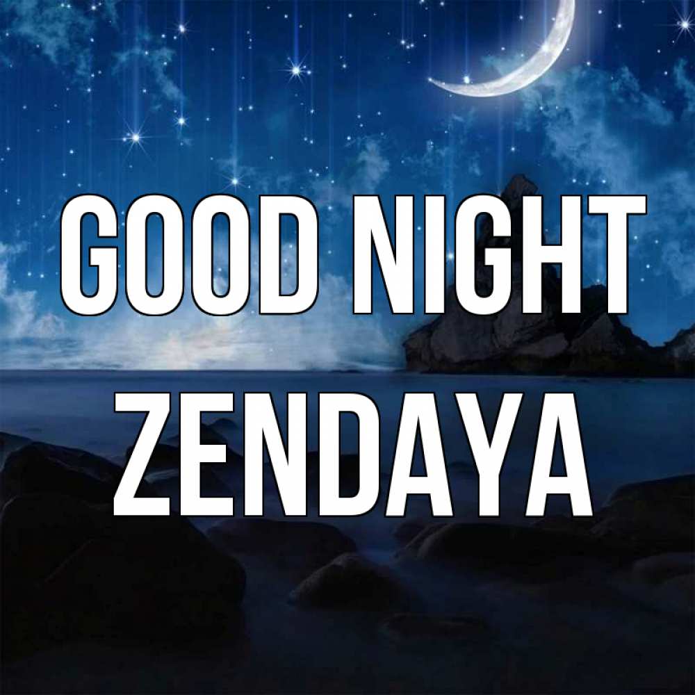 Greetings card с именем, Zendaya Good night море Greetings with text for free download 