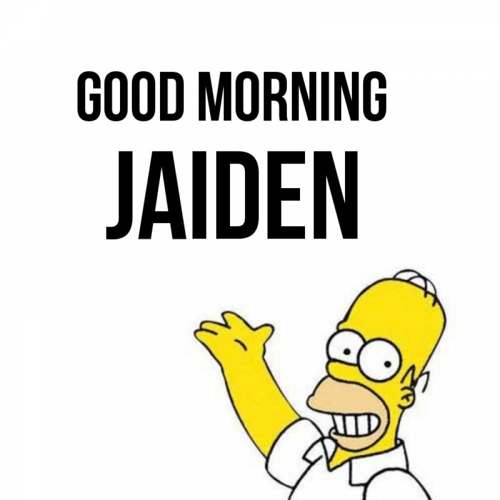 Greetings card с именем, Jaiden Good morning открытки с пожеланиями Greetings with text for free download 