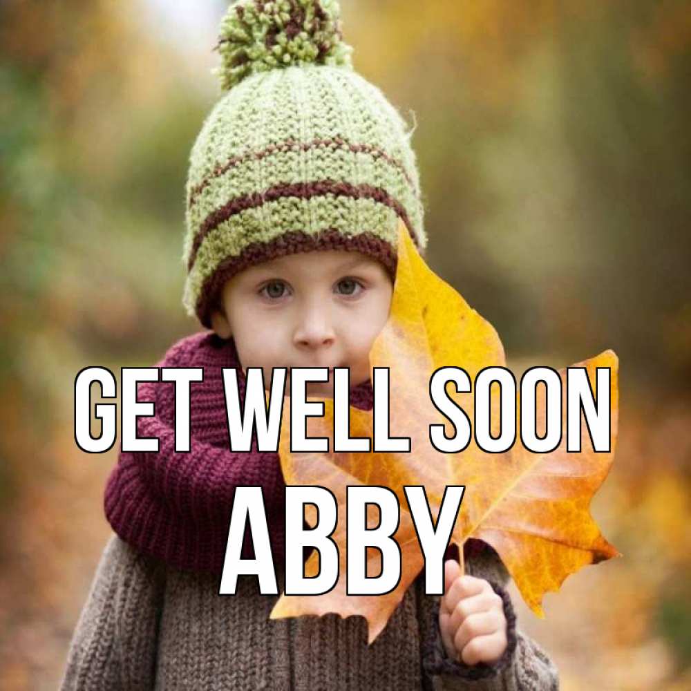 Greetings card с именем, Abby Get well soon дышим свежим воздухом Greetings with text for free download 