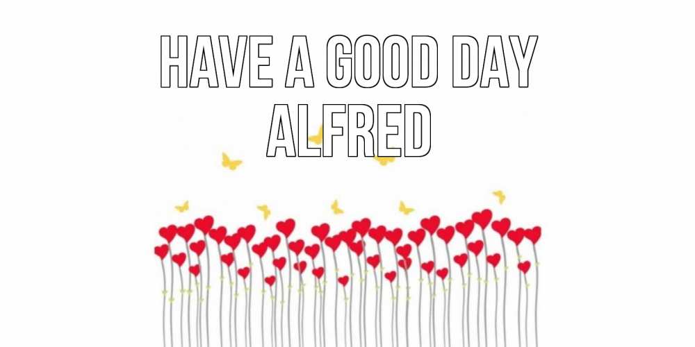 Greetings card с именем, Alfred Have a good day удачи Greetings with text for free download 