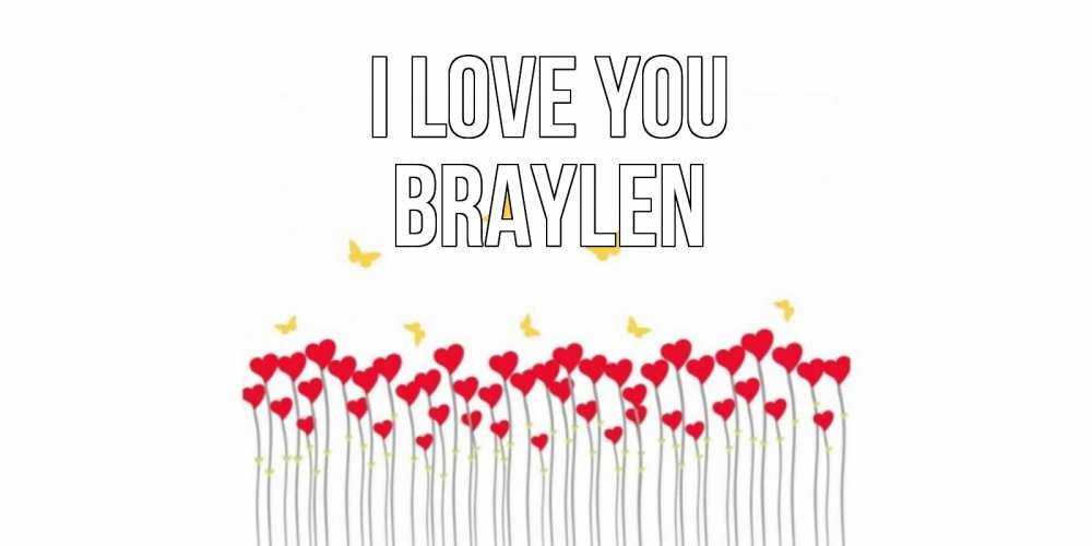 Greetings card с именем, Braylen I love you бабочки,сердечки Greetings with text for free download 