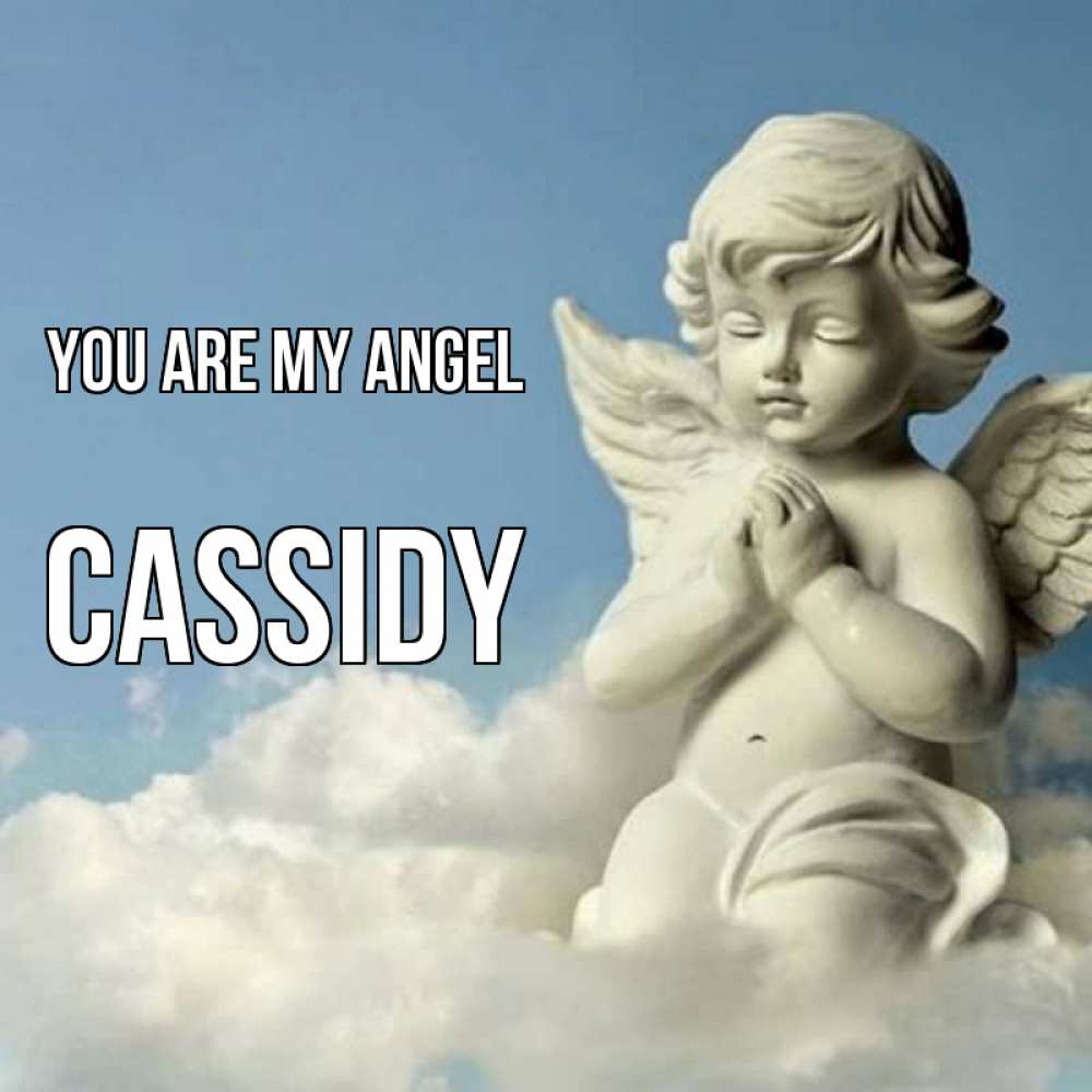 Greetings card с именем, Cassidy You are my angel скульптура ангела на небе Greetings with text for free download 