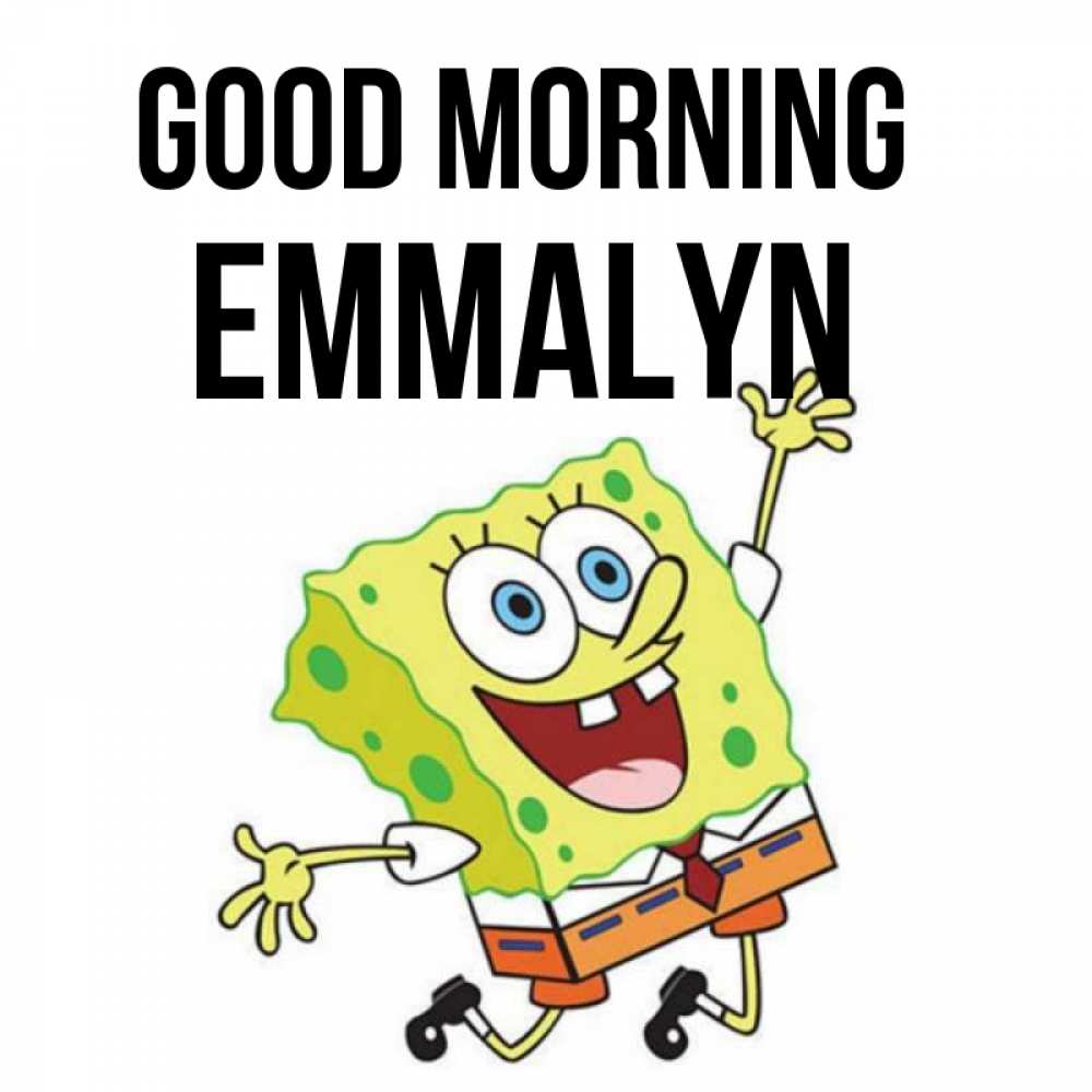 Greetings card с именем, Emmalyn Good morning улыбающийся спанч Боб Greetings with text for free download 